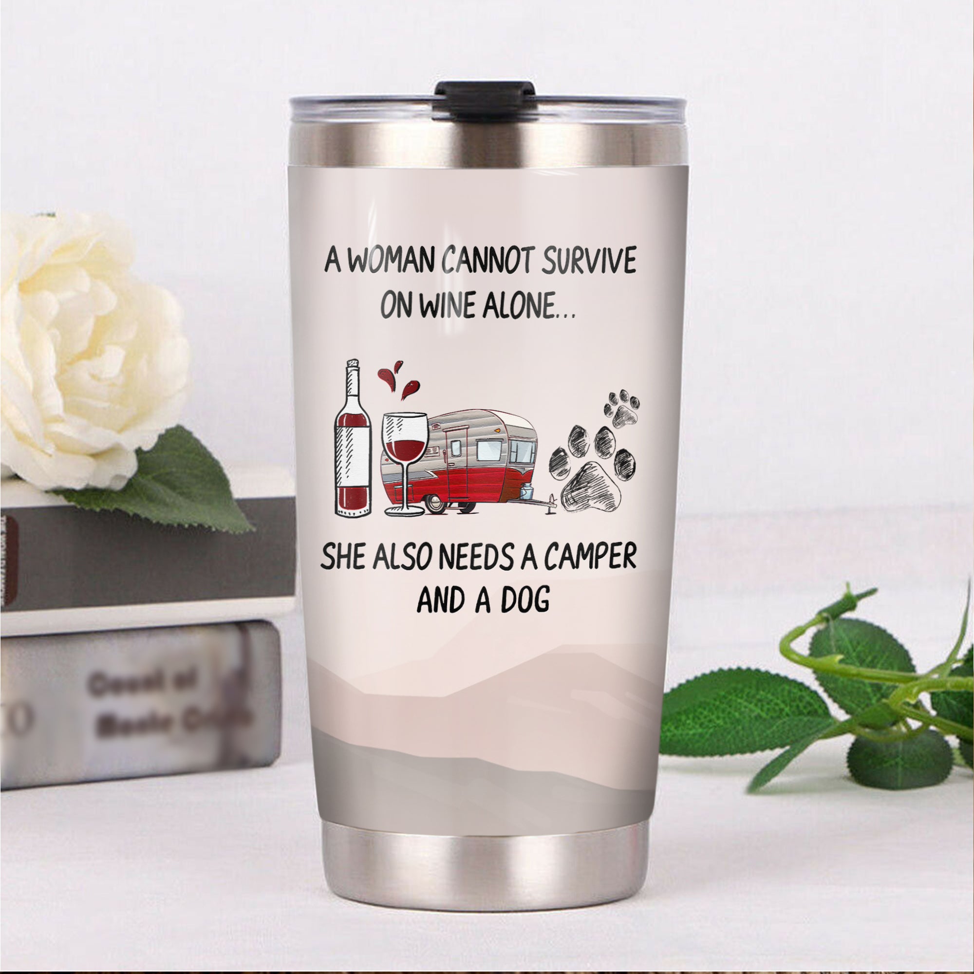 A Woman Cannot Survive On Wine Alone Camping Camfire Tumbler 2021