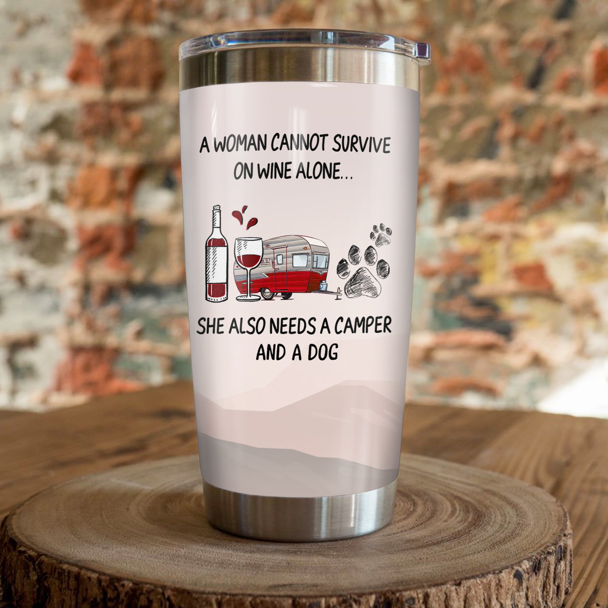 A Woman Cannot Survive On Wine Alone Camping Camfire Tumbler 2021