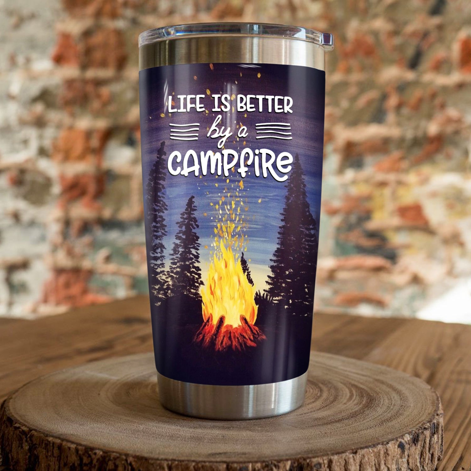 Life Is Better By A Campfire Camfire Tumbler 2021