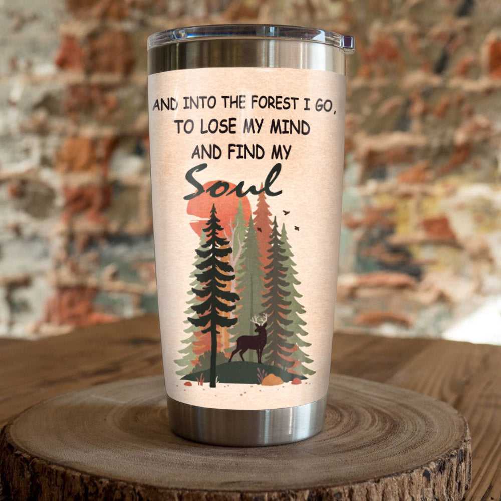 And Into The Forest I Go To Lose My Mind And Find My Soul Camping Camfire Tumbler 2 2021