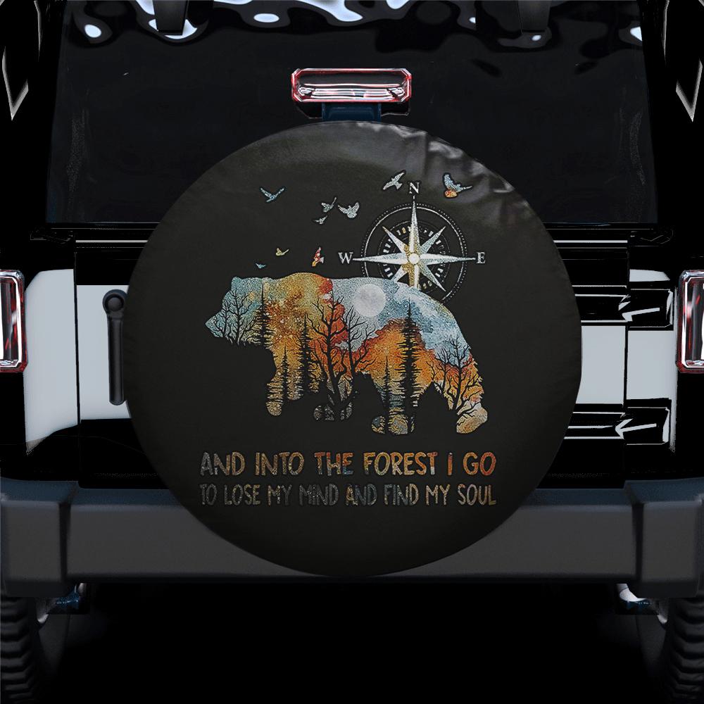 Bear - And Into The Forest I Go To Lose My Mind And Find My Soul Spare Tire Cover Gift For Campers