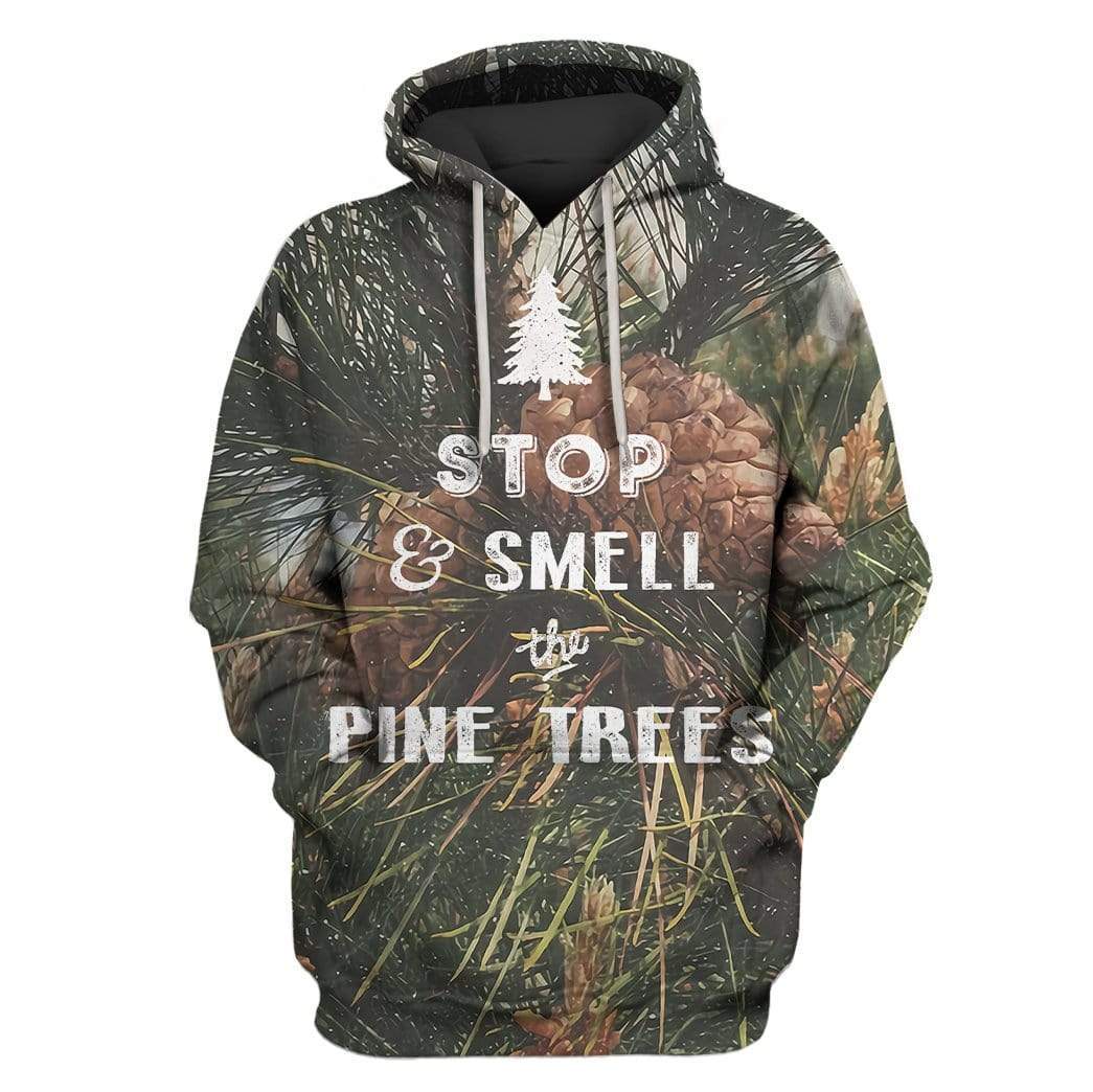 Stop And Smell The Pine Trees Apparel Camping Custom Hoodie Amazing Gift Idea