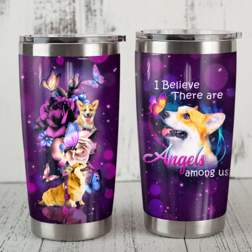 I Believe There Are Angels Among Us Corgi Dog Tumbler 2021