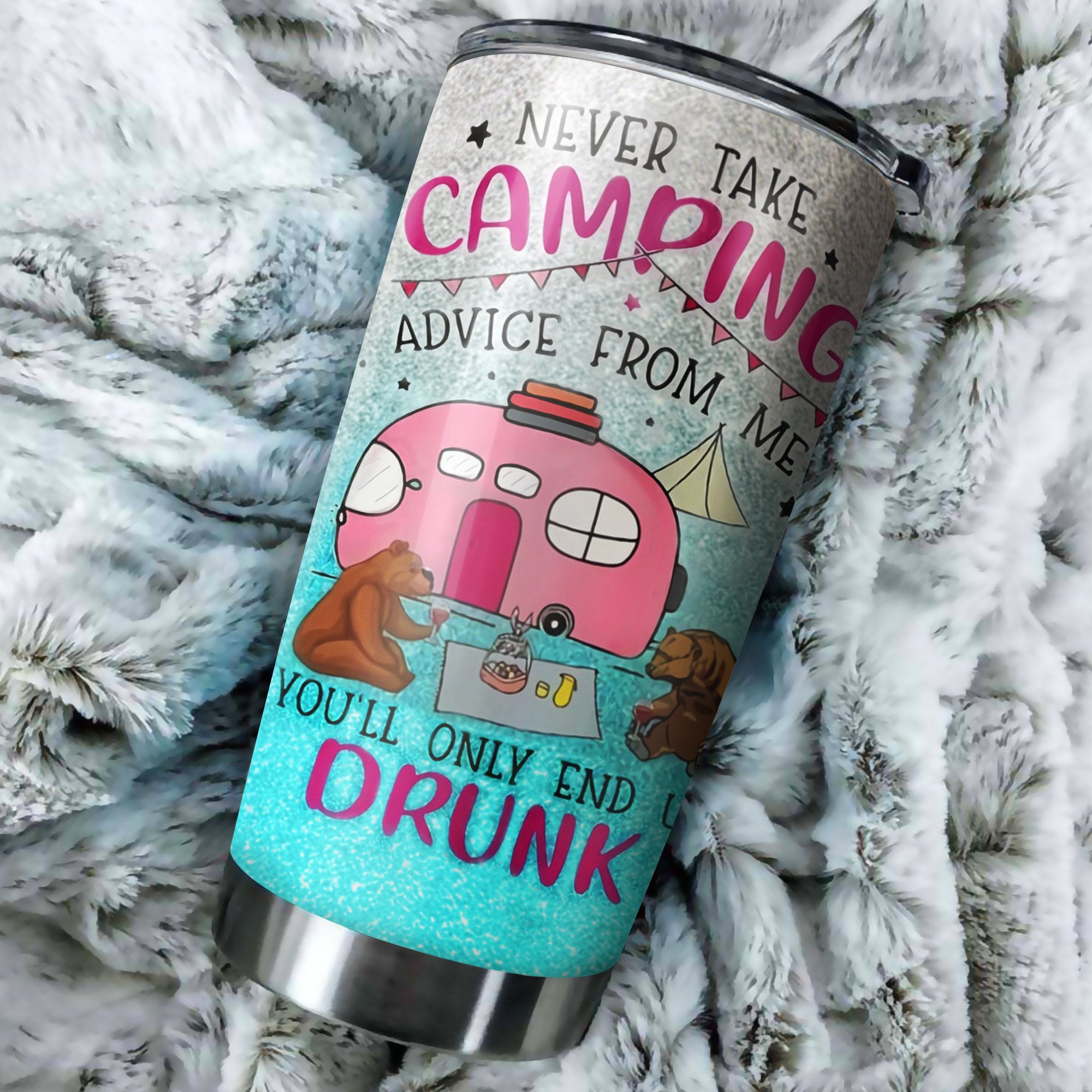 Never Take Camping Advice From Me Camping Camfire Tumbler 2021