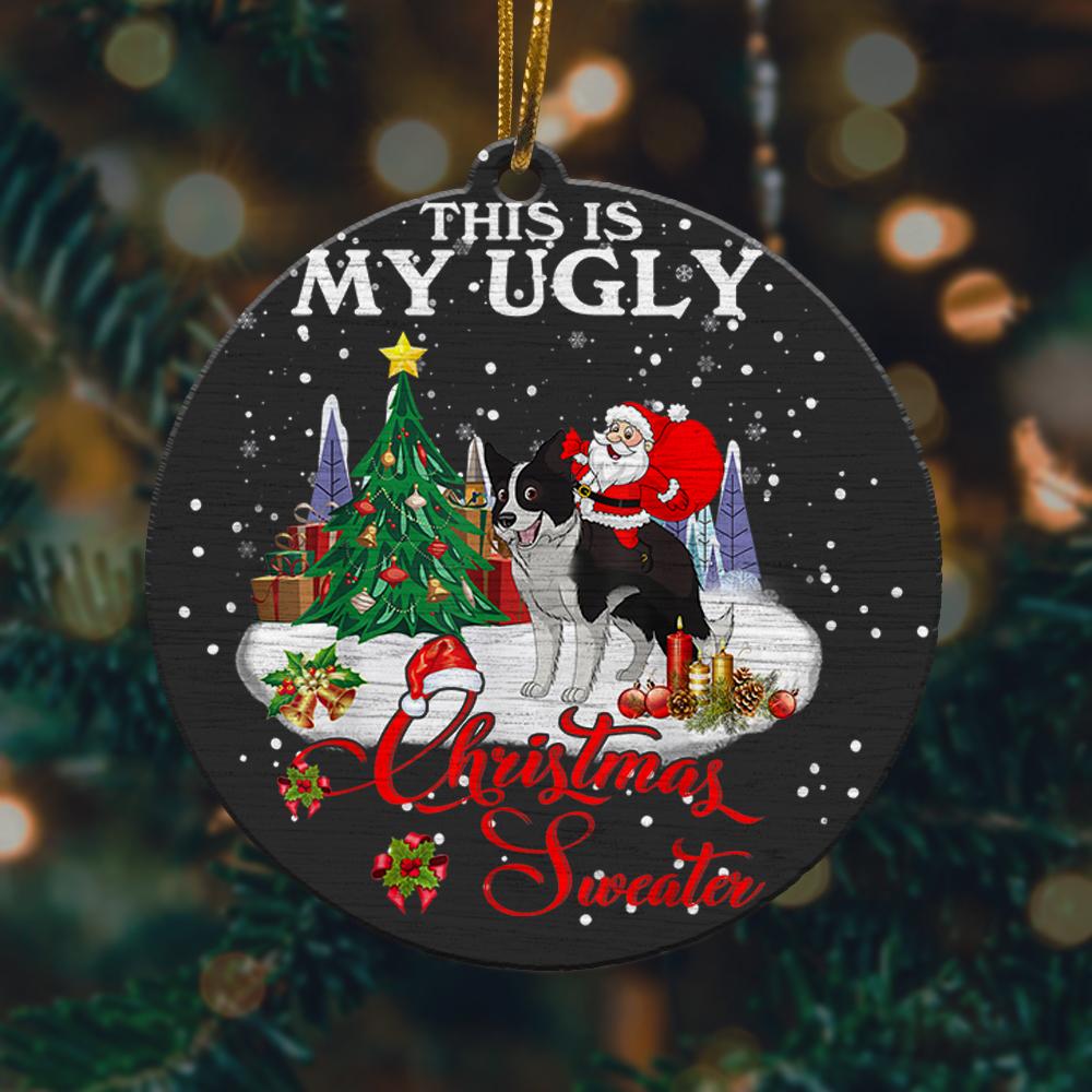 Santa Riding Border Collie This Is My Ugly Christmas Ornament 2022 Amazing Decor Ideas