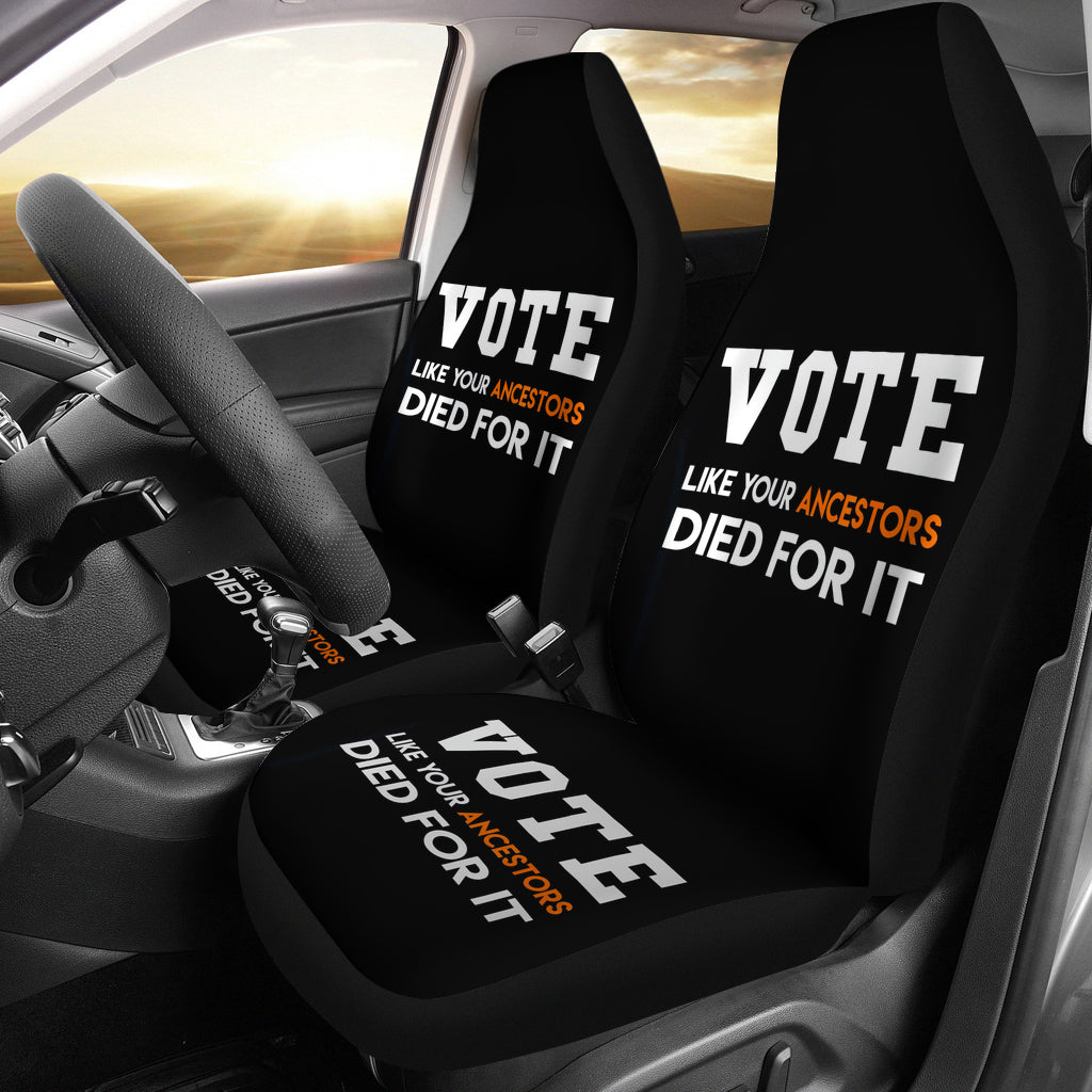 Vote Like Your Ancestors Died For It Seat Cover