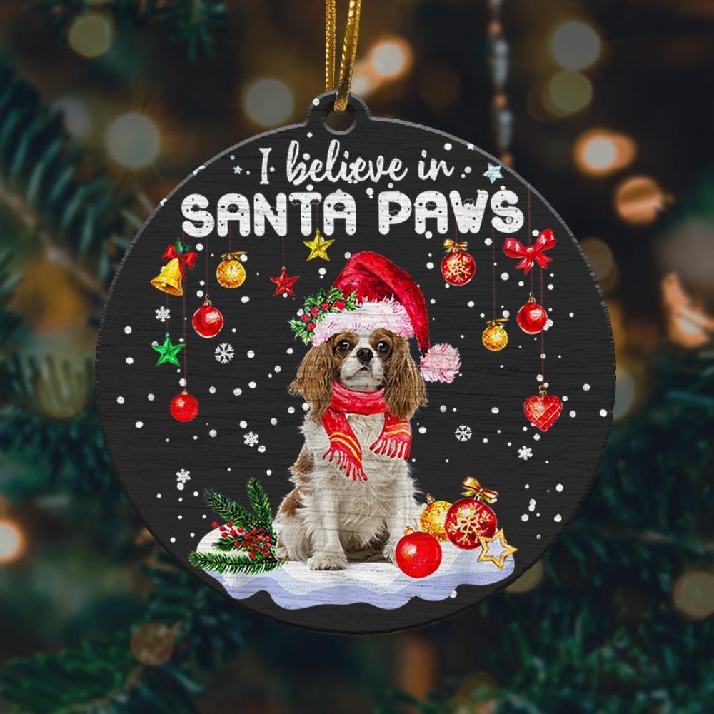 I Believe In Santa Paws Cavalier King Charles Spaniel Christmas Ornament 2022 Amazing Decor Ideas