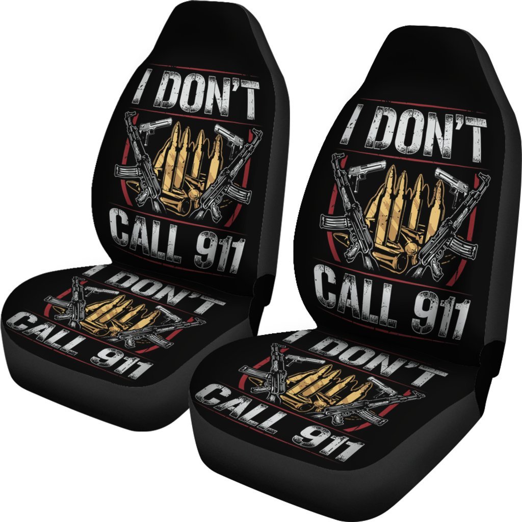 I Don'T Call 911 Gun Car Seat Covers