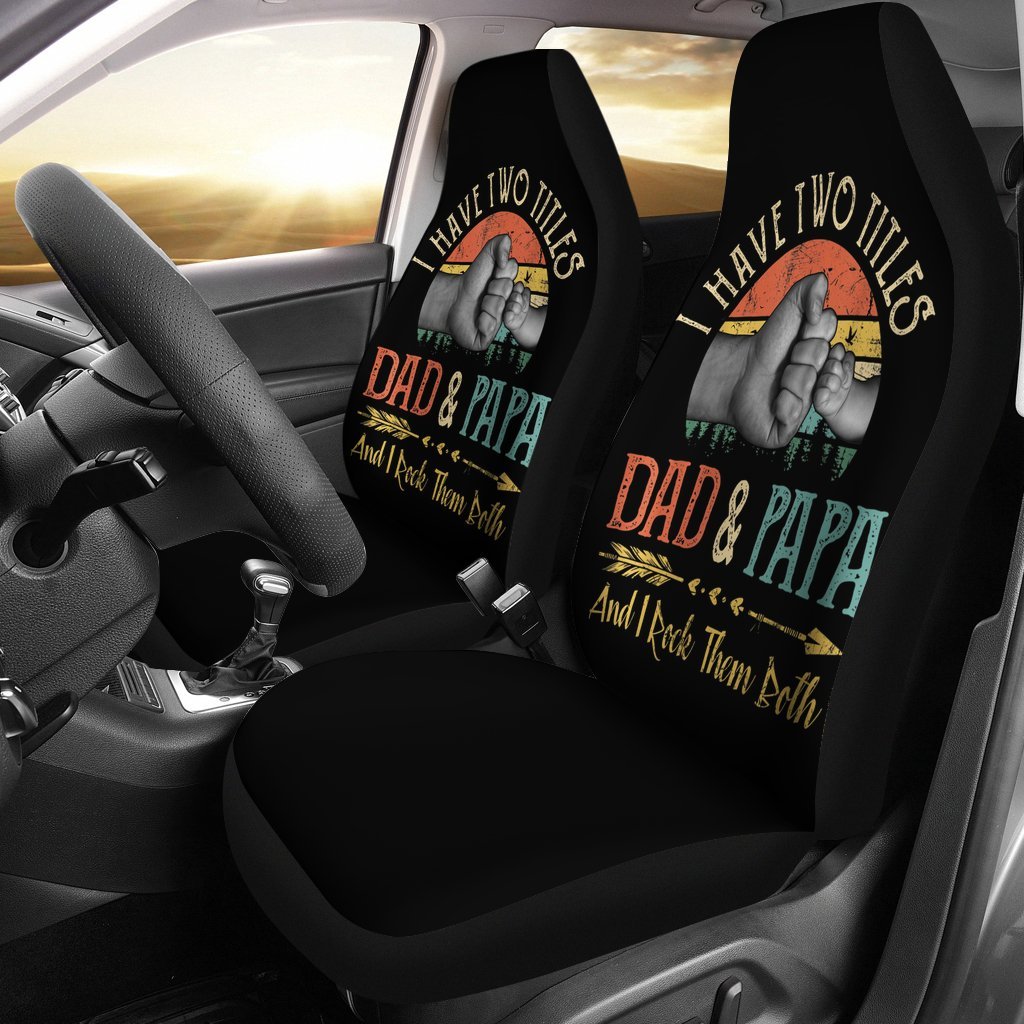 I Have Two Titles Dad And Papa Car Seat Covers