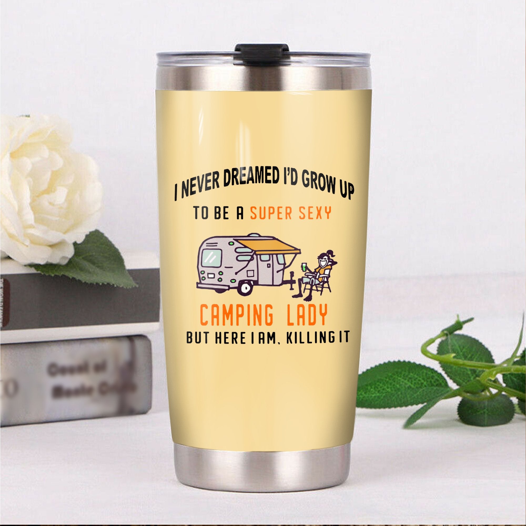 I Never Dreamed I'D Grow Up To Be A Super Sexy Camping Lady Camping Camfire Tumbler 2021