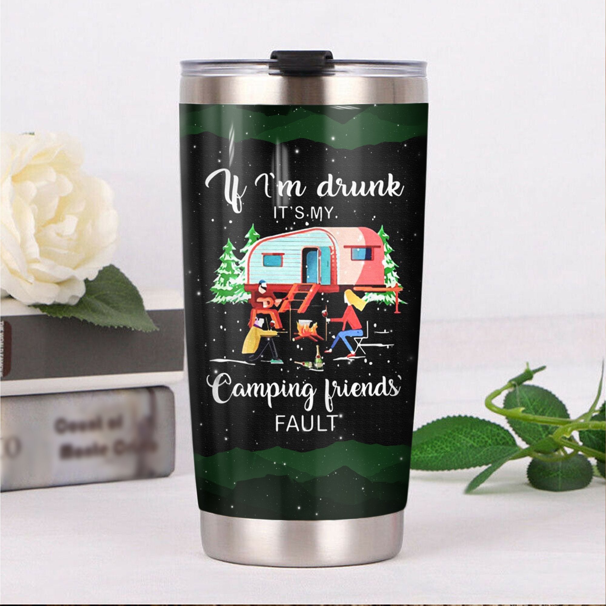 If I'M Drunk It'S My Camping Friends Fault Camping Camfire Tumbler 2021