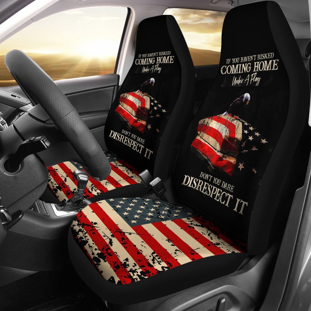 If You Haven'T Risked Coming Home Under A Flag Car Seat Covers