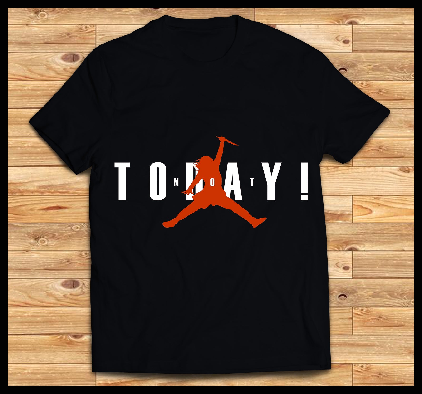 Not Today Shirt