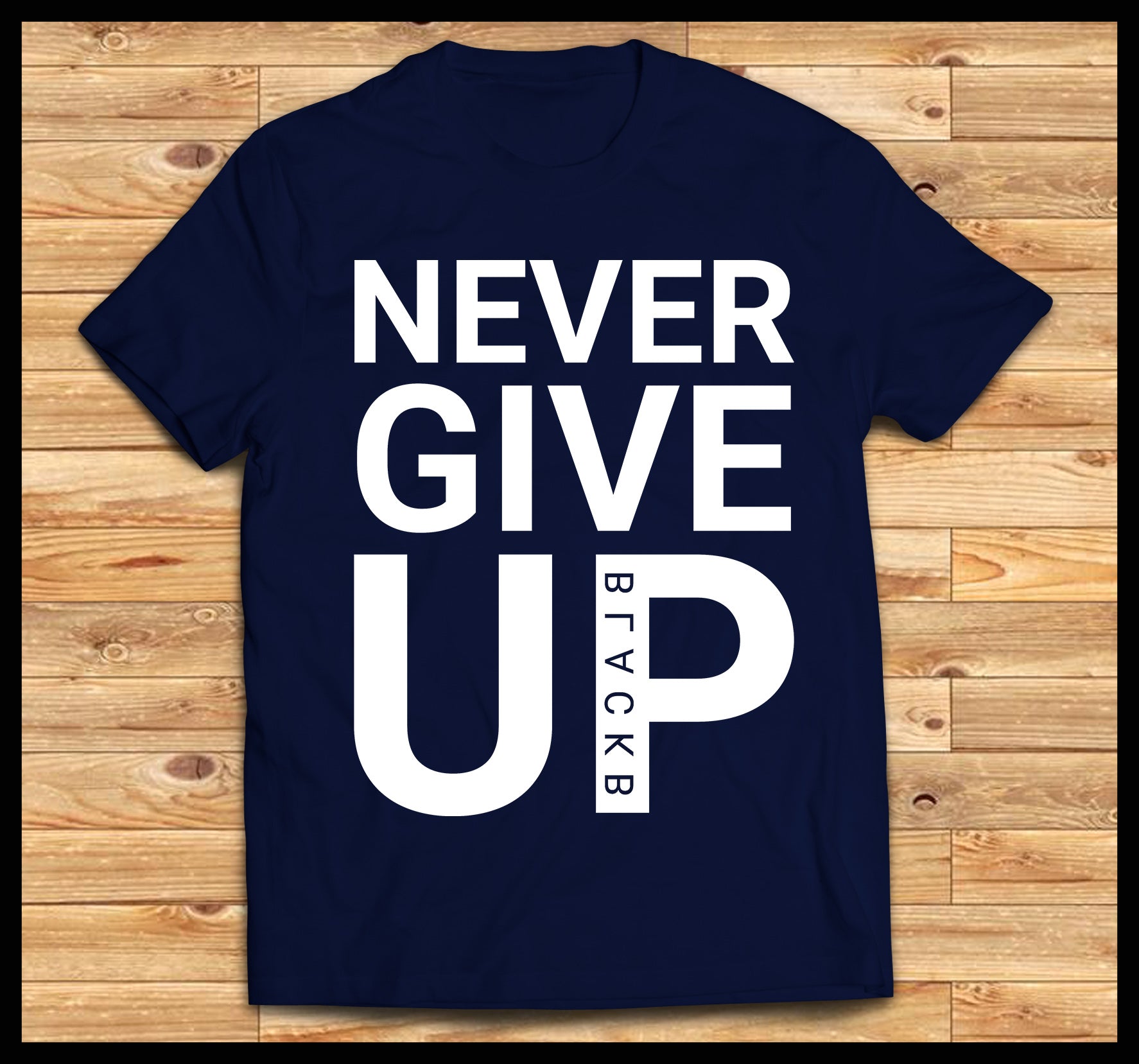 Never Give Up Shirt