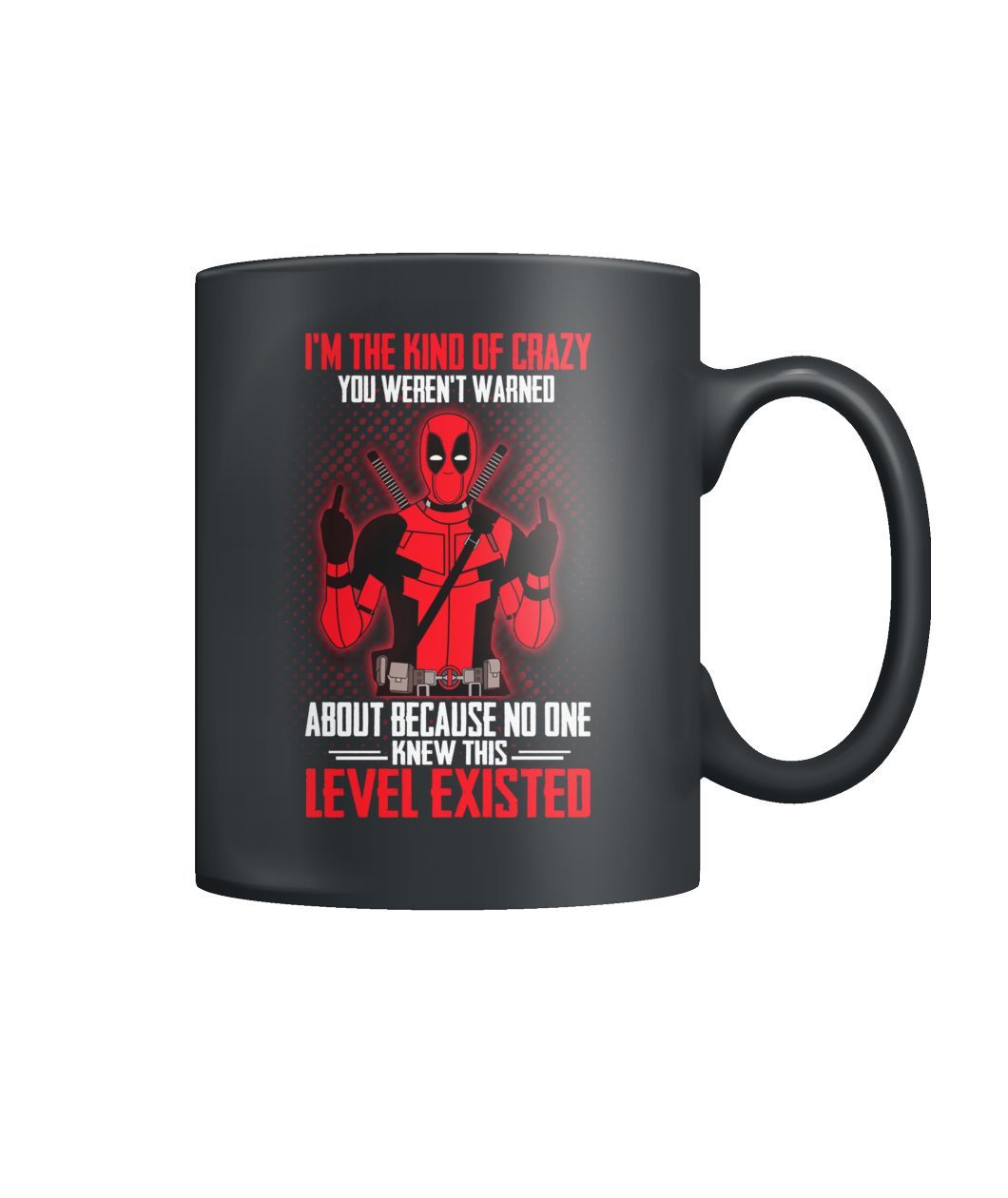 Kind Of Crazy Deadpool Mug Valentine Gifts Color Coffee Mug