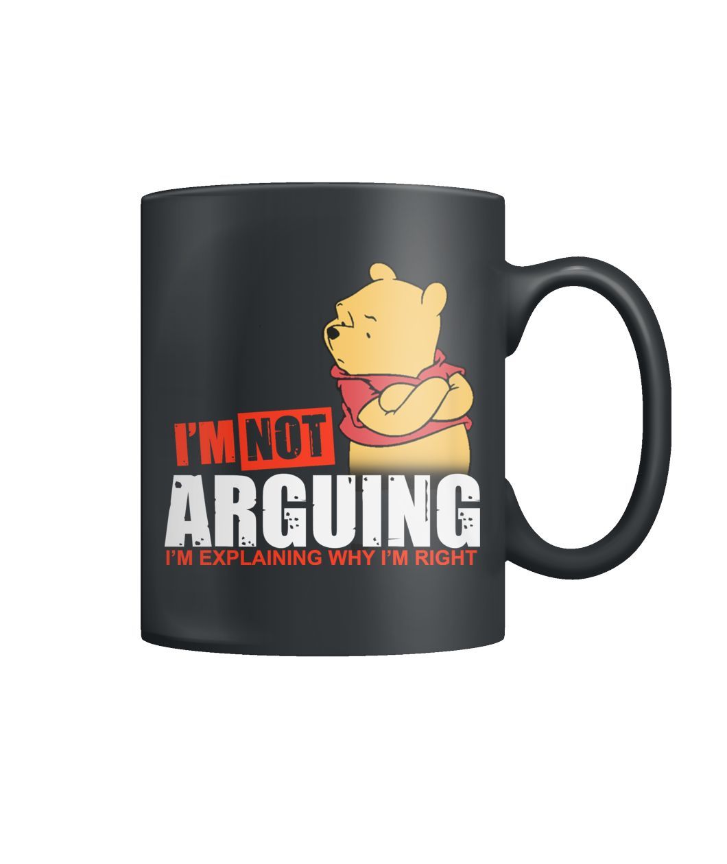 Not Arguing Pooh Mug Valentine Gifts Color Coffee Mug